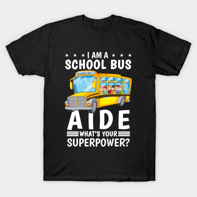 I Am A School Bus Aide What's Your Superpower T-Shirt by ZimBom Designer